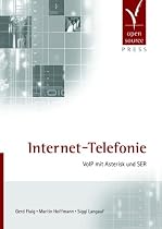 Internet-Telefonie. VoIP mit Asterisk und SER