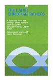 The Later Christian Fathers: A Selection from the Writings of the Fathers from St. Cyril of Jerusalem to St. Leo the Great (Oxford Paperbacks)