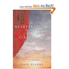 A Heartbreaking Work of Staggering Genius.