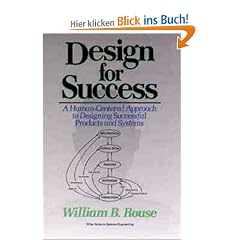 Design for Success: A Human-Centered Approach to Designing Successful Products and Systems (Wiley Series in Systems Engineering)