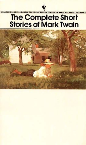 The Complete Short Stories of Mark Twain (Bantam Classic)