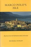 Marco Polo's isle : sketches from the Dalmatian island of Korčula