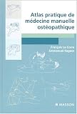 Livres Ost�opathie - Atlas pratique de m�decine manuelle ost�opathique