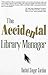 Book The Accidental Library Manager
