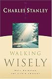 Walking Wisely: Real Life Solutions for Lifes Journey