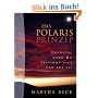 Das Polaris Prinzip: Entdecke wozu Du bestimmt bist - und tue es!