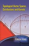 Topological Vector Spaces, Distributions and Kernels