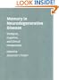 Memory in Neurodegenerative Disease: Biological, Cognitive, and Clinical Perspectives