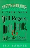 Ministry in an Oral Culture-Living With Will Rogers, Uncle Remus, and Minnie Pearl