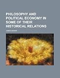 Philosophy and Political Economy in Some of Their Historical Relations