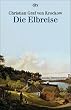 Die Elbreise. Landschaften und Geschichte zwischen B�hmen und Hamburg.