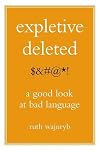 Expletive Deleted: A Good Look at Bad Language
