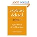 Expletive Deleted: A Good Look at Bad Language