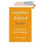 Expletive Deleted: A Good Look at Bad Language