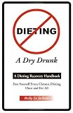 Dieting: A Dry Drunk