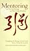 Search : Mentoring: The Tao of Giving and Receiving Wisdom