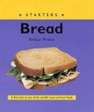 Bread : [a first look at one of the world's most common foods]