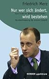Nur wer sich ändert, wird bestehen: Vom Ende der Wohlstandsillusion - Kursbestimmung für unsere Zukunft