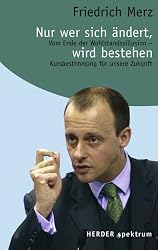 Nur wer sich ändert, wird bestehen. Vom Ende der Wohlstandsillusion. Kursbestimmung für unsere Zukunft