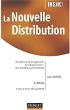 La nouvelle distribution : Marketing, management, développement : des modèles à réinventer