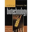 Click here to buy Ethical Issues in Biotechnology by John D. Morrey.