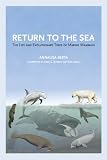 Return to the sea : the life and evolutionary times of marine mammals