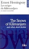 Les Neiges du Kilimandjaro et autres nouvelles - The Snows Of  Kilimandjaro (Fran�ais - Anglais)