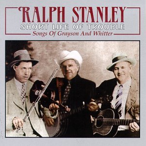 Short-Life-Of-Trouble-Songs-Of-Grayson-And-Whitter