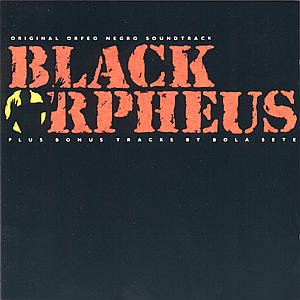 CD-Charts  Music : Black Orpheus (Orfeu Negro): The Original Sound Track From The Film