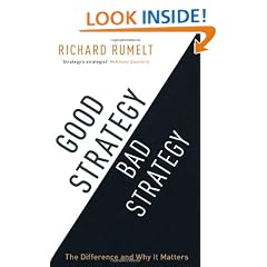 Good Strategy/Bad Strategy: The difference and why it matters