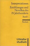 Interpretationen: Erzählungen und Novellen des 19. Jahrhunderts: Interpretationen: Erzählungen und Novellen I des 19. Jahrhunderts: Bd 1 (Interpretationen)