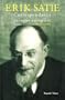 Erik Satie : Correspondance presque compl�te