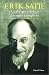 Erik Satie : Correspondance presque complete