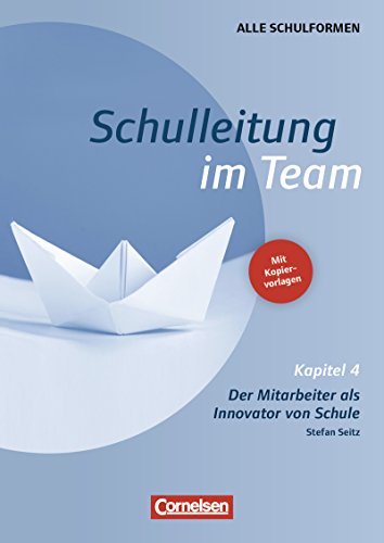 Schulleitung im Team,  Der Mitarbeiter als Innovator von Schule (Kapitel 4): Buch als E-Book (German Edition)