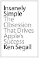Insanely Simple: The Obsession That Drives Apple's Success