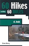 cover of 60 Hikes within 60 Miles: St. Louis (60 Hikes - Menasha Ridge)