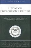 Review Aspatore Books  / Inside the Minds: Litigation Prosecution & Defense: Best Practices by Leading Lawyers on Negotiation Strategies, Dispute Resolution & Minimizing Financial Exposure (Inside the Minds)
