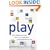Play: How It Shapes the Brain, Opens the Imagination, and Invigorates the Soul