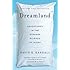Dreamland: Adventures in the Strange Science of Sleep