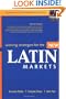Winning Strategies for the New Latin Markets