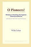O Pioneers! (Websters Brazilian Portuguese Thesaurus Edition)