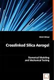 Crosslinked Silica Aerogel: Numerical Modeling and Mechanical Testing
