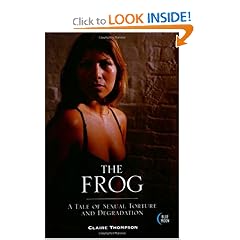 The Frog: A Tale of Sexual Torture and Degradation by Claire Thompson