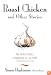 Roast Chicken And Other Stories