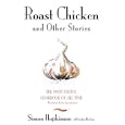 Roast Chicken And Other Stories
