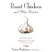 Roast Chicken And Other Stories