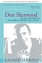 Don Sherwood: The Life and Times of "The World's Greatest Disc Jockey"