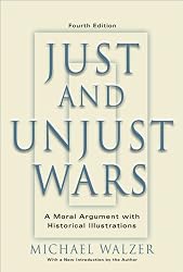 Just And Unjust Wars: A Moral Argument With Historical Illustrations