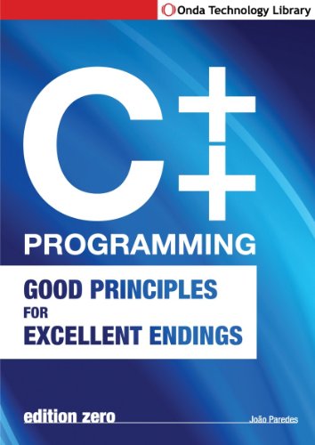 C++ Programming: Good Principles For Excellent Endings (Onda Technology Library)