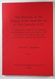 The barracks of the Roman army from the 1st to 3rd centuries A.D. : a comparative study of the barracks from fortresses, forts and fortlets with an analysis of building types and construction, stablin